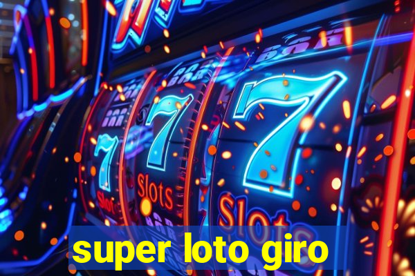 super loto giro